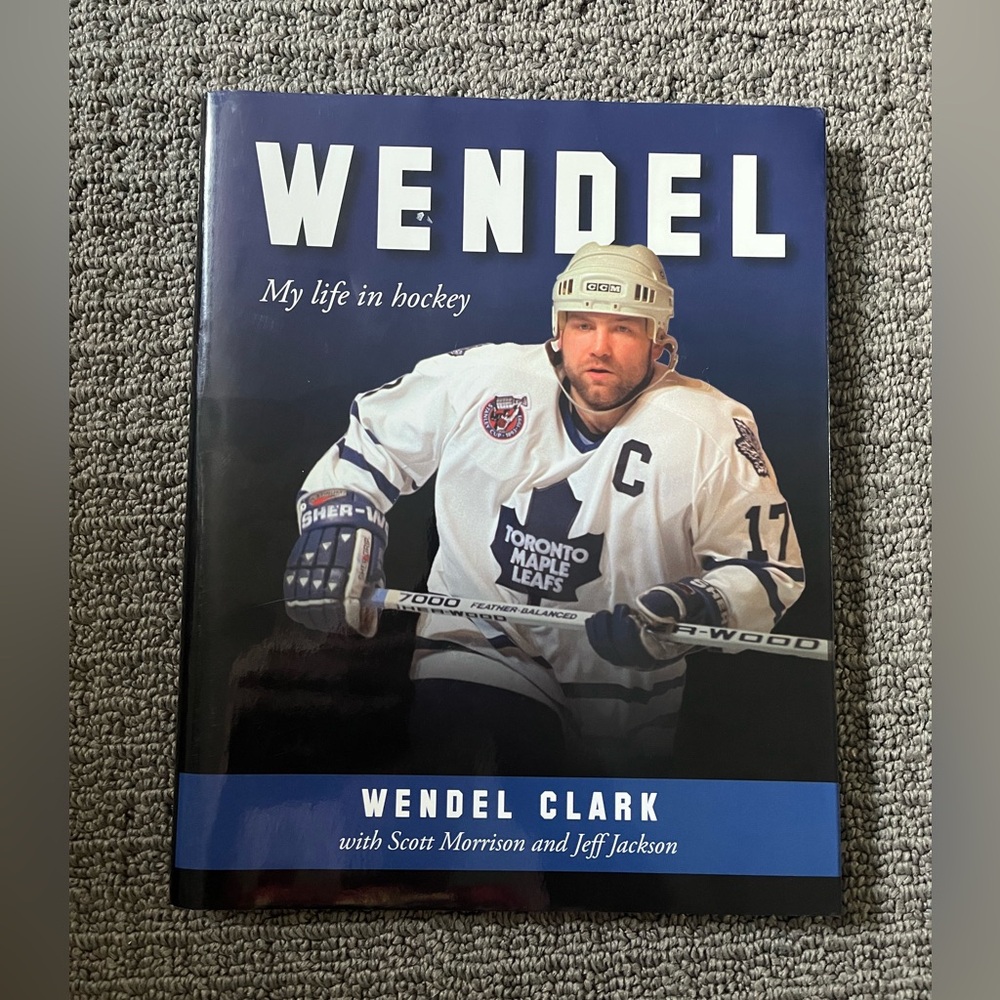WENDEL CLARK : MY LIFE IN HOCKEY SIGNED BLUE SHARPIE HARDCOVER GREAT CONDITION